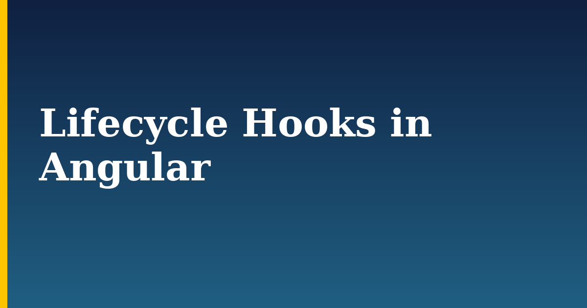 Lifecycle Hooks in Angular — step-by-step Javascript tutorial on Progressive Robot
