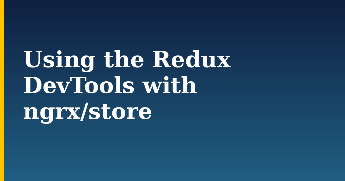 Using the Redux DevTools with ngrx/store — step-by-step Javascript tutorial on Progressive Robot