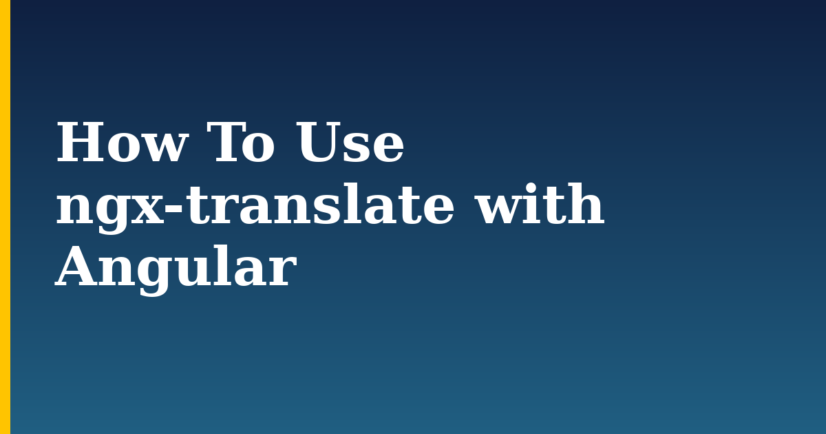 How To Use ngx-translate with Angular