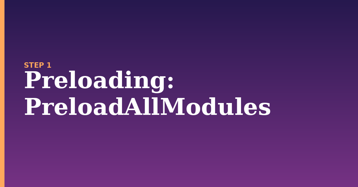 preloading illustration for: PreloadAllModules
