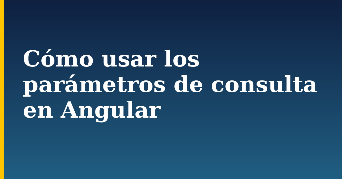 Cómo usar los parámetros de consulta en Angular