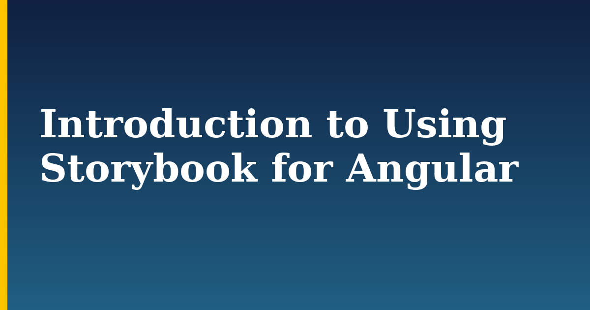 Introduction to Using Storybook for Angular