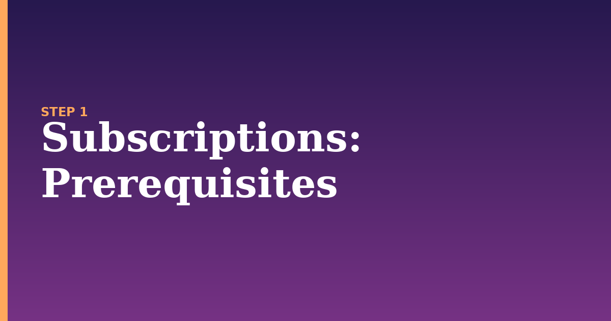 subscriptions illustration for: Prerequisites