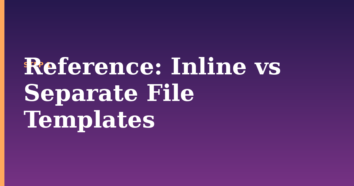 reference illustration for: Inline vs Separate File Templates