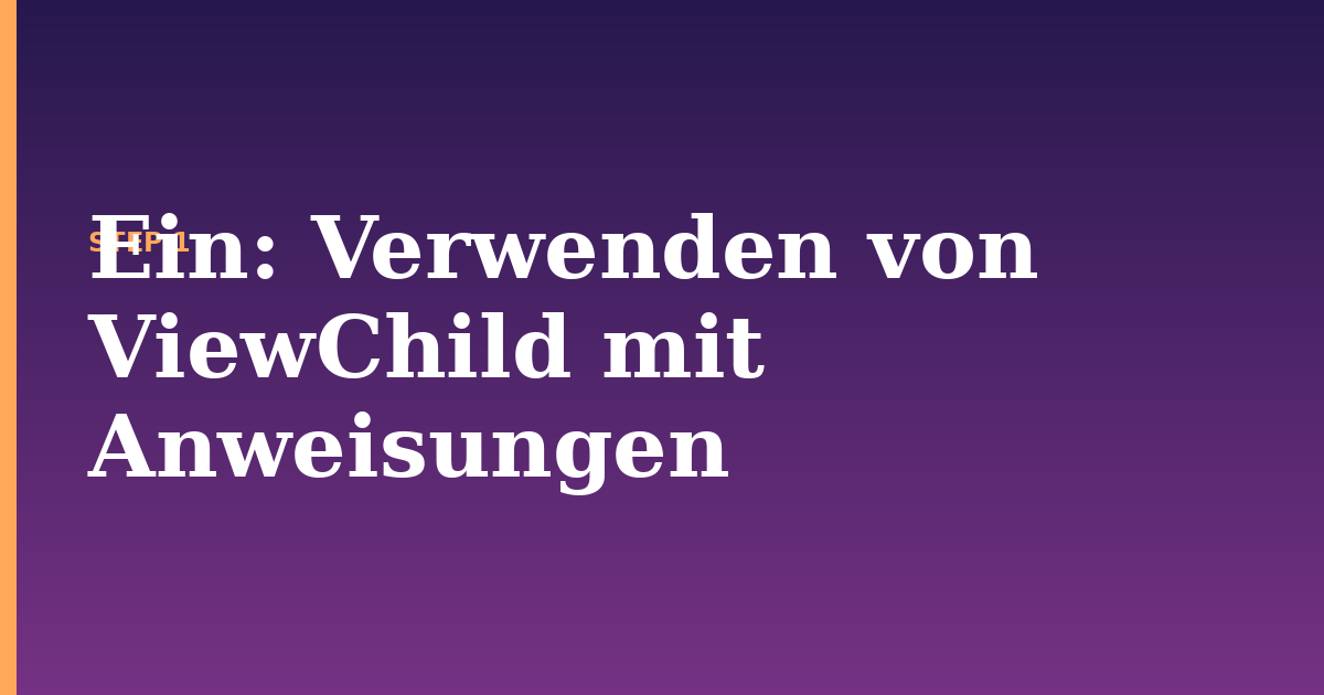 ein illustration for: Verwenden von ViewChild mit Anweisungen