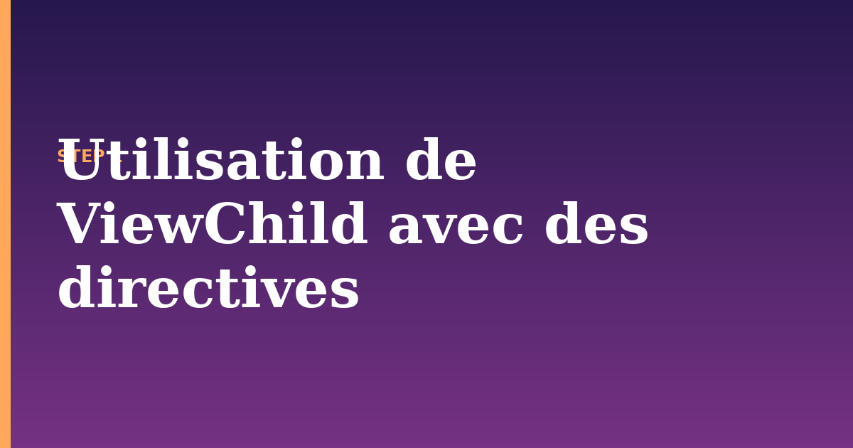 directive illustration for: Utilisation de ViewChild avec des directives