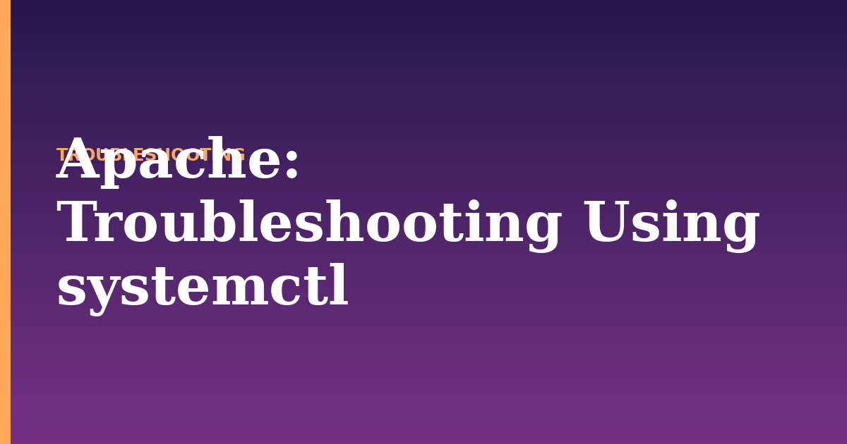 apache illustration for: Troubleshooting Using systemctl