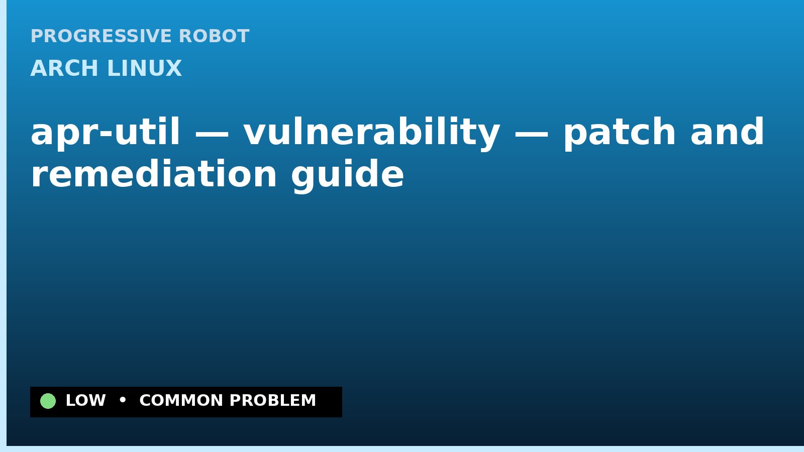 Arch Linux — apr-util — vulnerability — patch and remediation guide — diagnosis and fix on Arch Linux