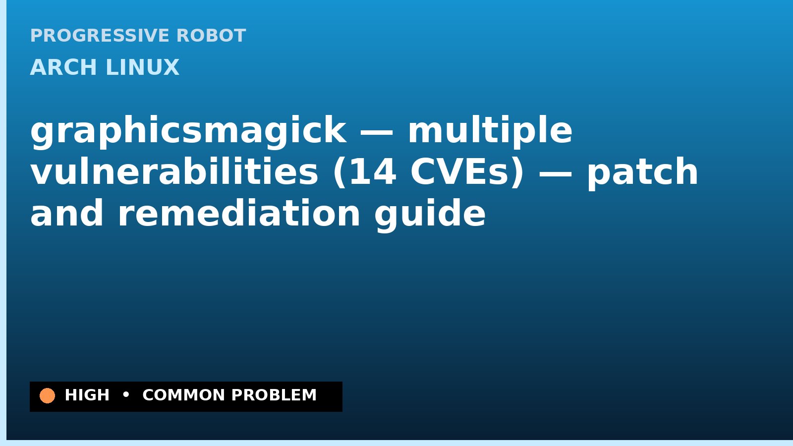 Arch Linux — graphicsmagick — multiple vulnerabilities (14 CVEs) — patch and remediation guide — diagnosis and fix on Arch Linux