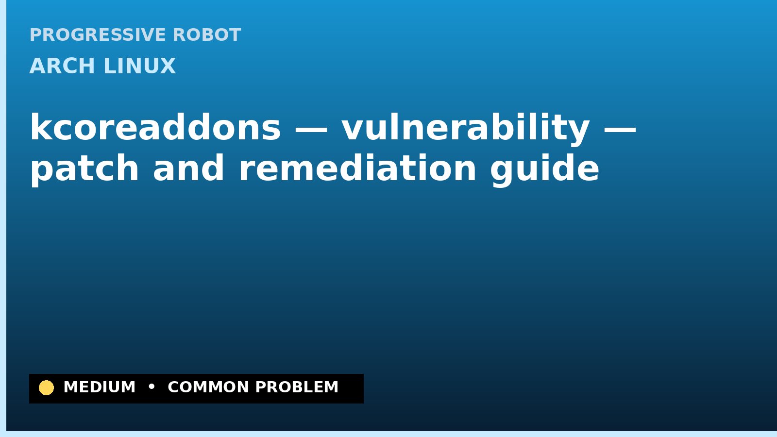 Arch Linux — kcoreaddons — vulnerability — patch and remediation guide — diagnosis and fix on Arch Linux