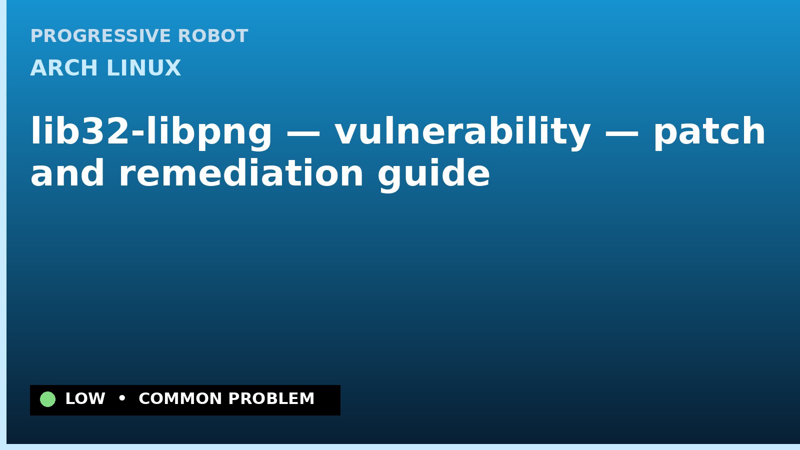 Arch Linux — lib32-libpng — vulnerability — patch and remediation guide — diagnosis and fix on Arch Linux