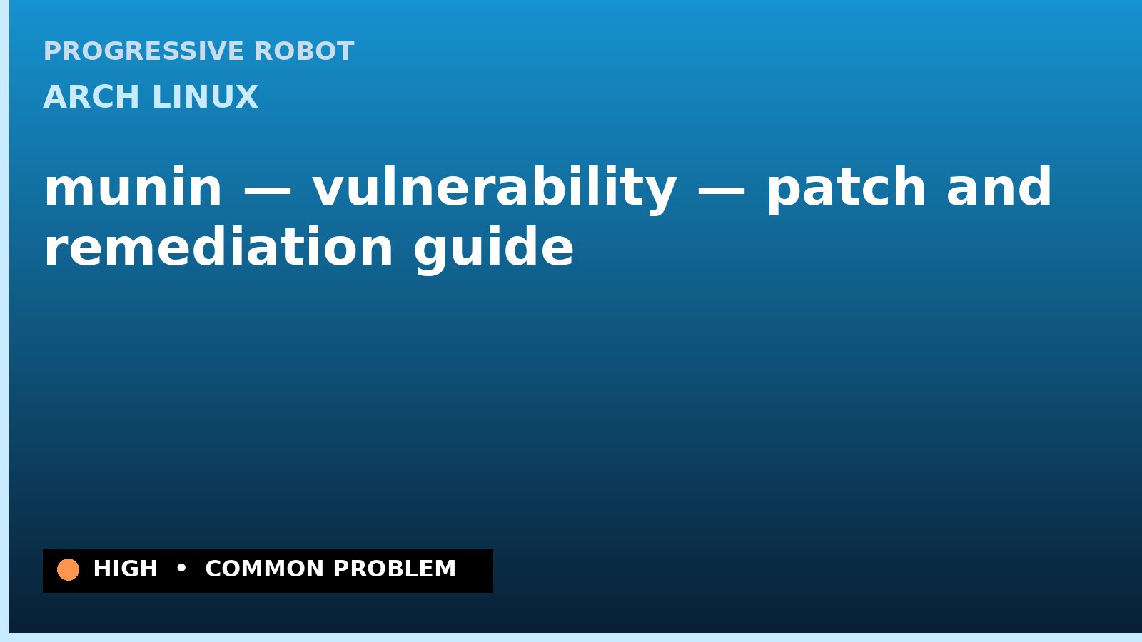 Arch Linux — munin — vulnerability — patch and remediation guide — diagnosis and fix on Arch Linux