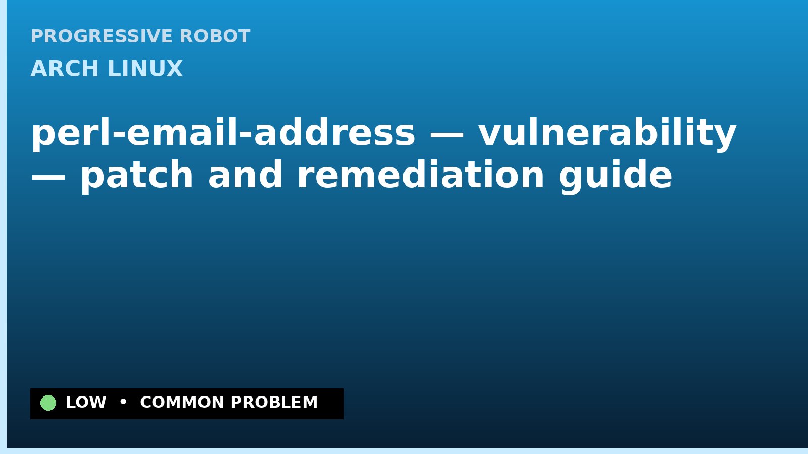 Arch Linux — perl-email-address — vulnerability — patch and remediation guide — diagnosis and fix on Arch Linux