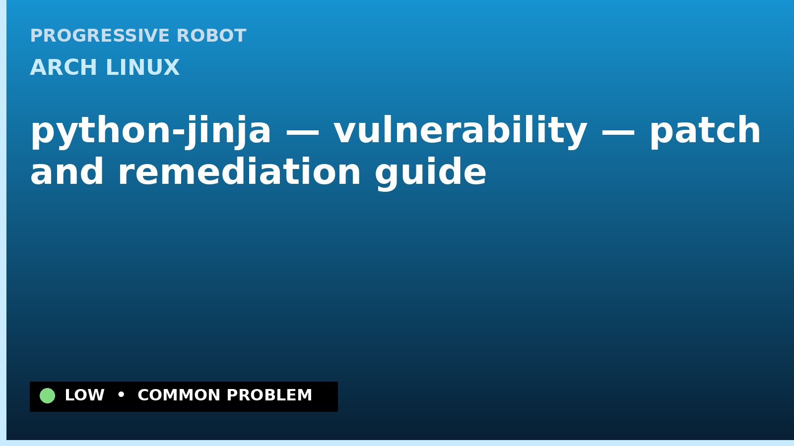 Arch Linux — python-jinja — vulnerability — patch and remediation guide — diagnosis and fix on Arch Linux