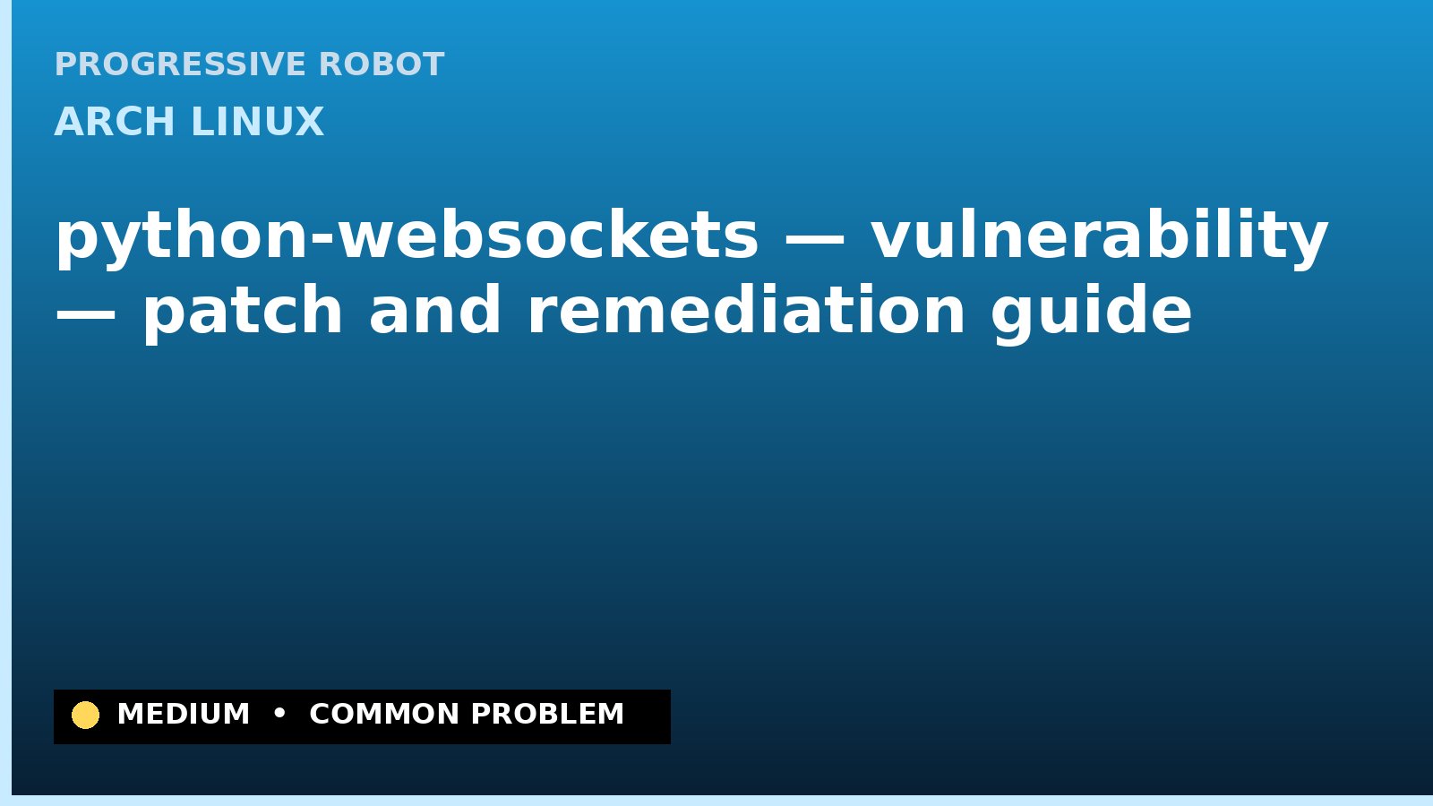 Arch Linux — python-websockets — vulnerability — patch and remediation guide — diagnosis and fix on Arch Linux