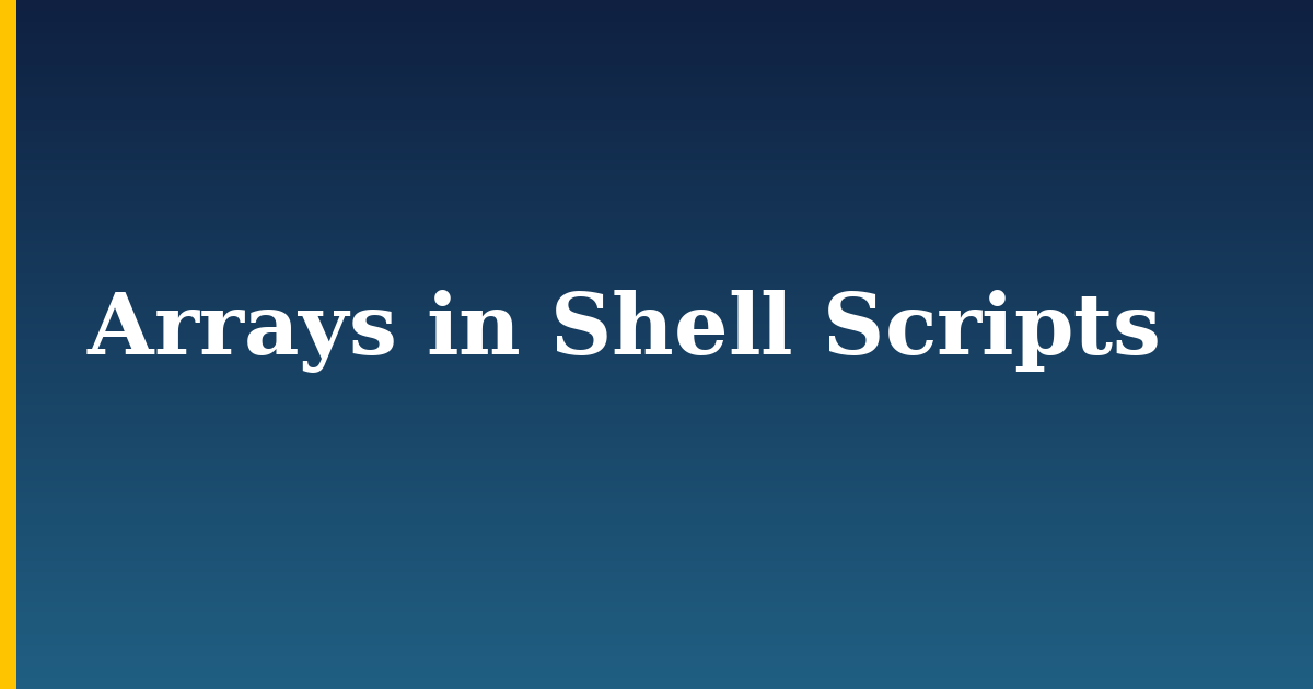 Arrays in Shell Scripts