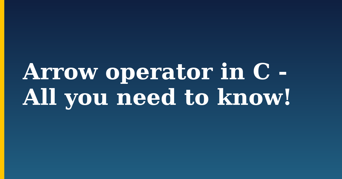 Arrow operator in C – All you need to know!