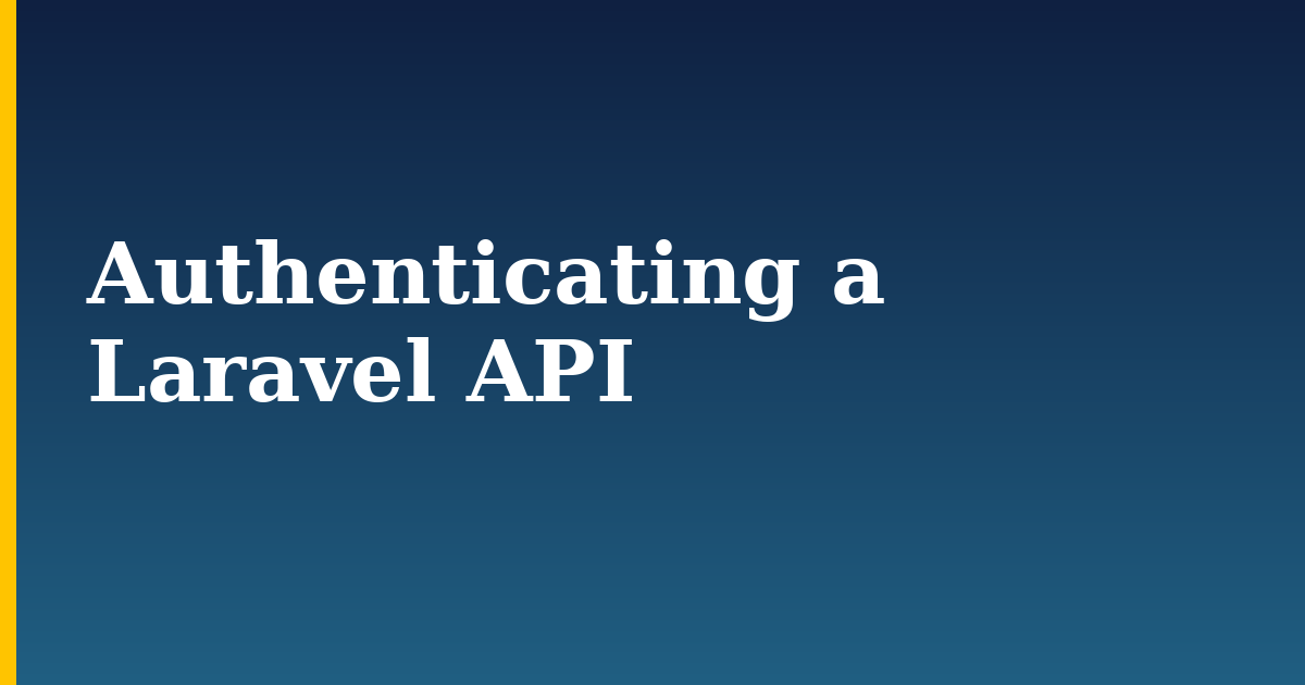 Authenticating a Laravel API