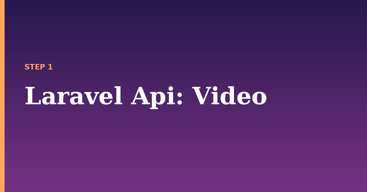 laravel api illustration for: Video