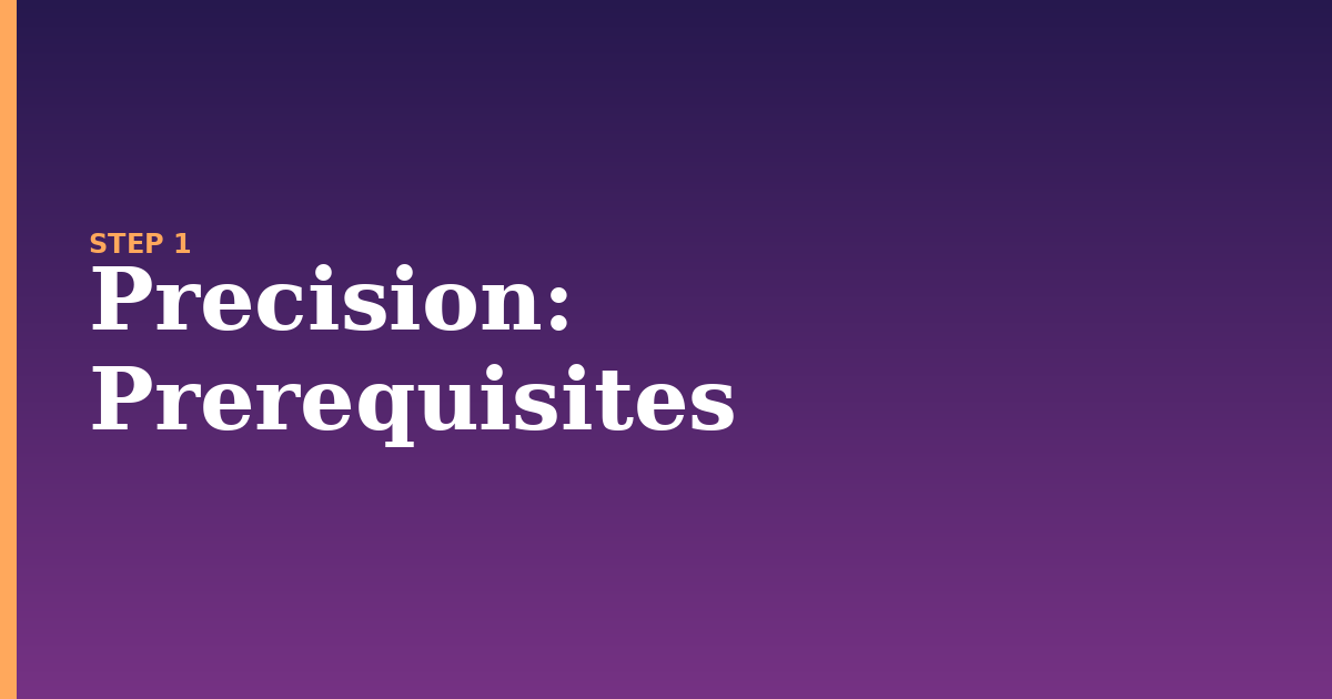 precision illustration for: Prerequisites