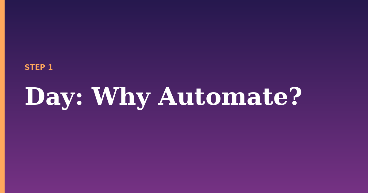 day illustration for: Why Automate?