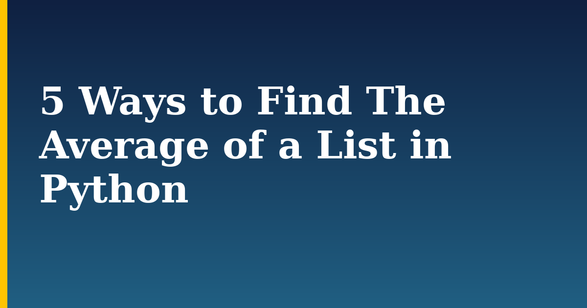 5 Ways to Find The Average of a List in Python