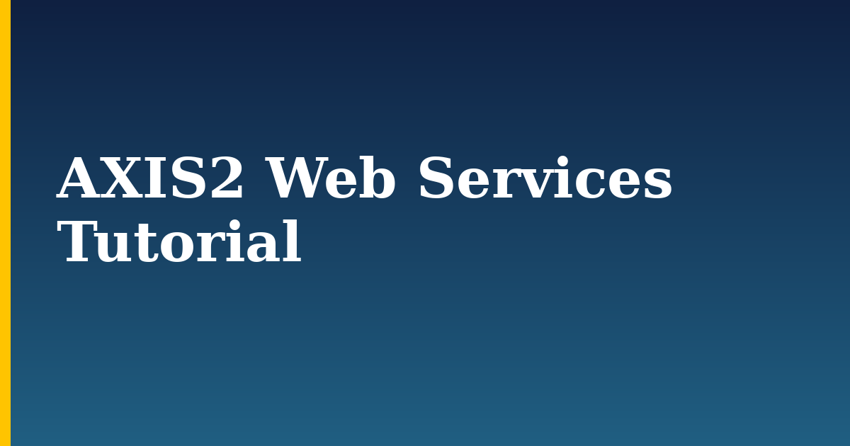 AXIS2 Web Services Tutorial