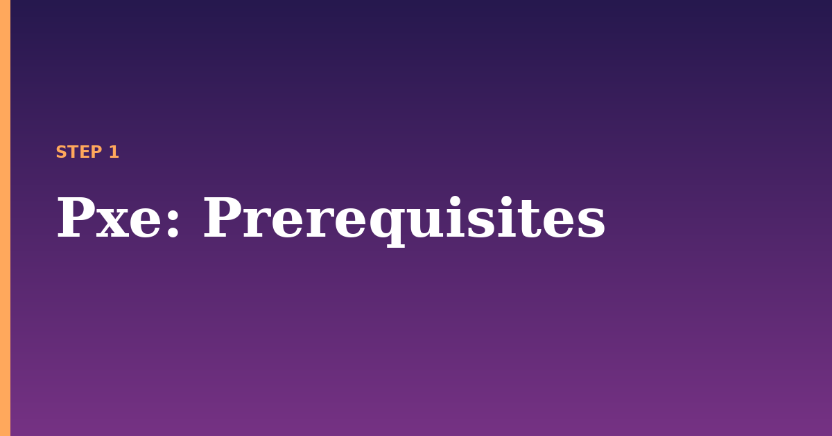 pxe illustration for: Prerequisites