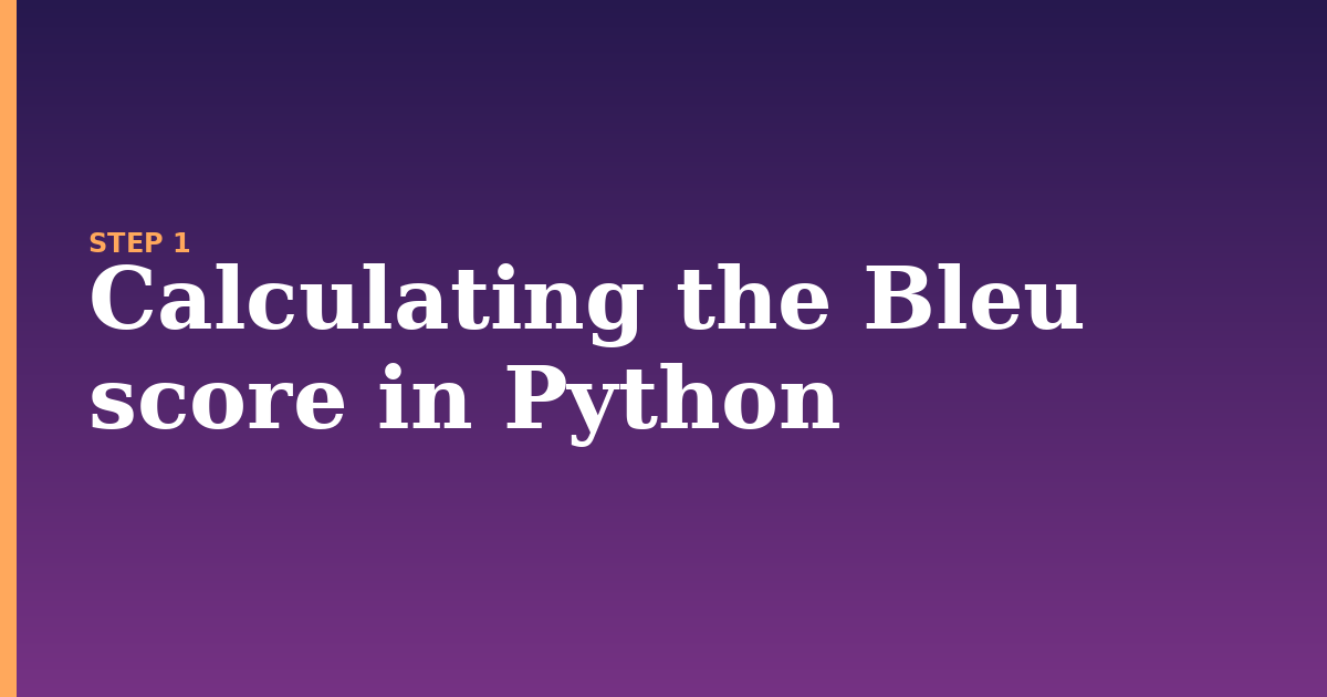 bleu score illustration for: Calculating the Bleu score in Python
