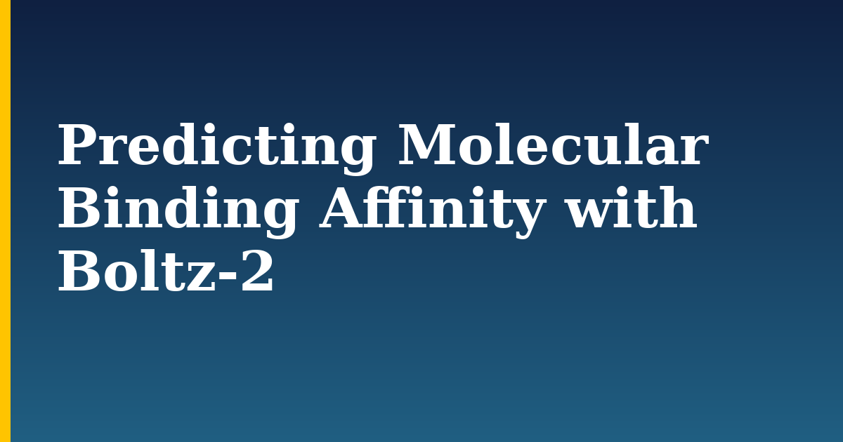 Predicting Molecular Binding Affinity with Boltz-2 — step-by-step AI And Machine Learning tutorial on Progressive Robot