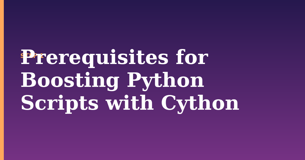 python illustration for: Prerequisites for Boosting Python Scripts with Cython
