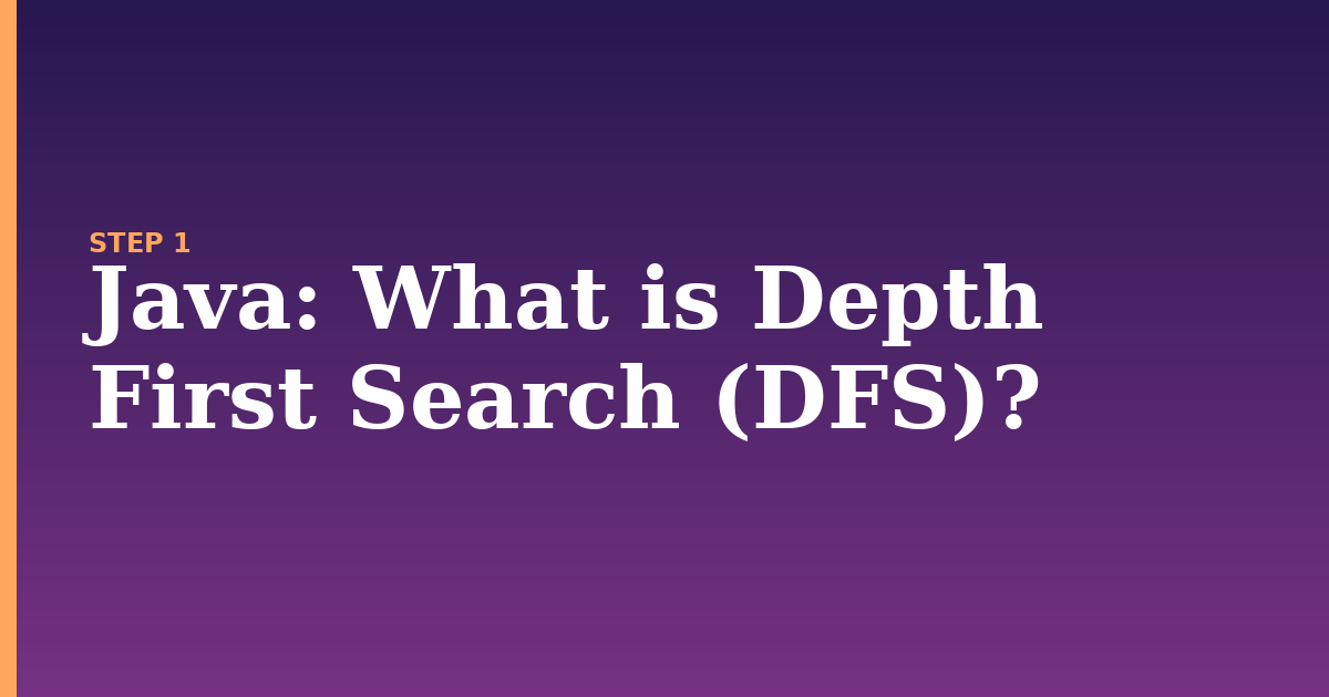 java illustration for: What is Depth First Search (DFS)?