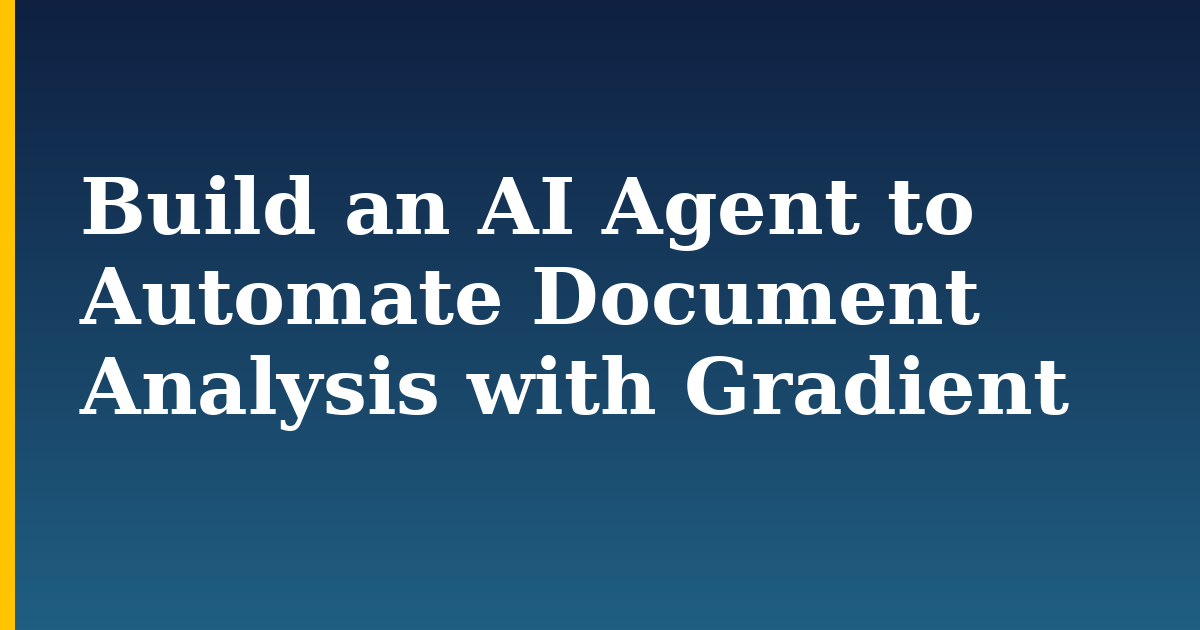 Build an AI Agent to Automate Document Analysis with Gradient
