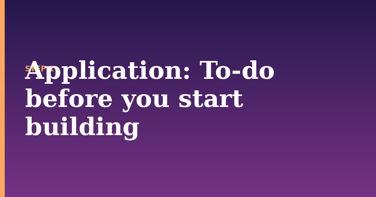 application illustration for: To-do before you start building