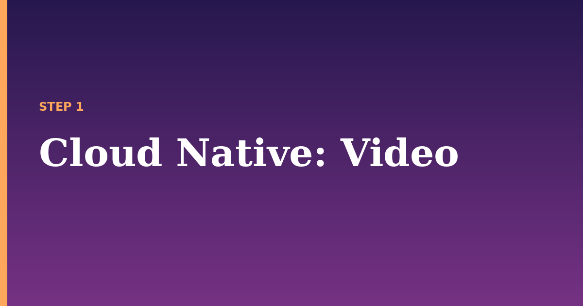 cloud native illustration for: Video