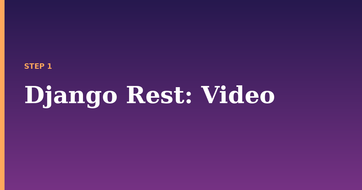 django rest illustration for: Video