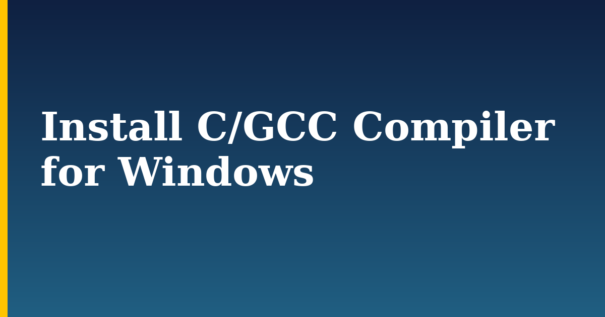 Install C/GCC Compiler for Windows