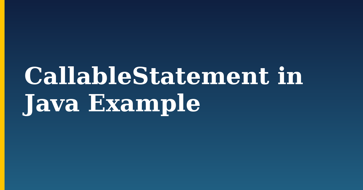 CallableStatement in Java Example