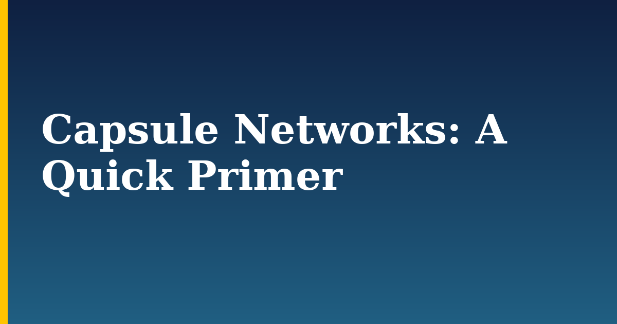 Capsule Networks: A Quick Primer — step-by-step AI And Machine Learning tutorial on Progressive Robot
