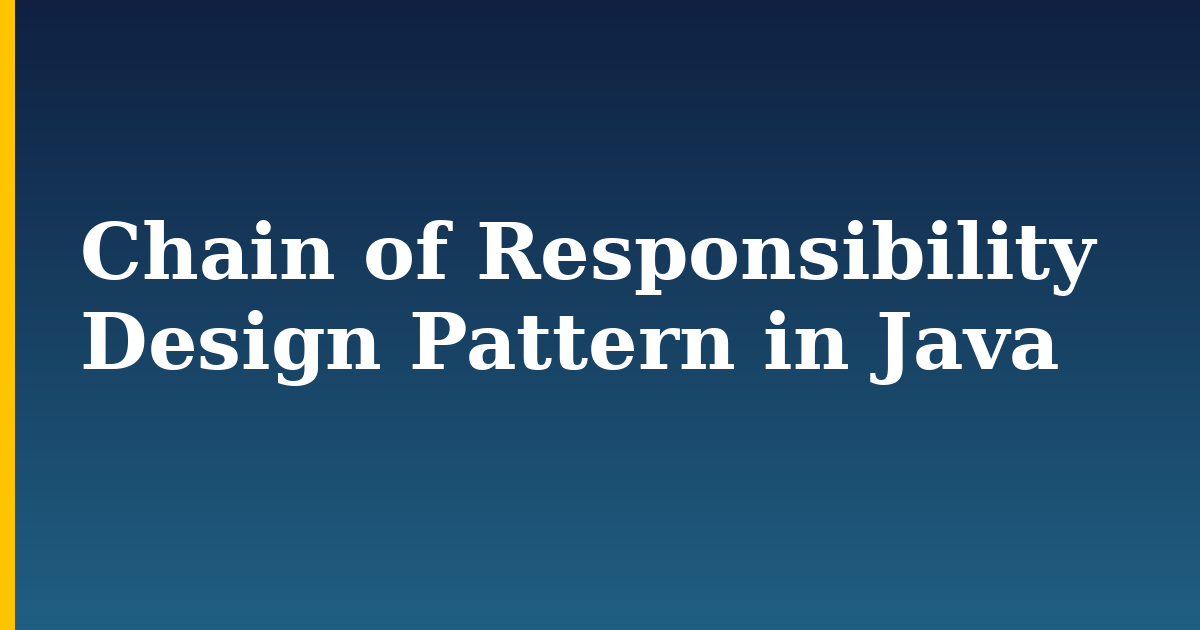 Chain of Responsibility Design Pattern in Java