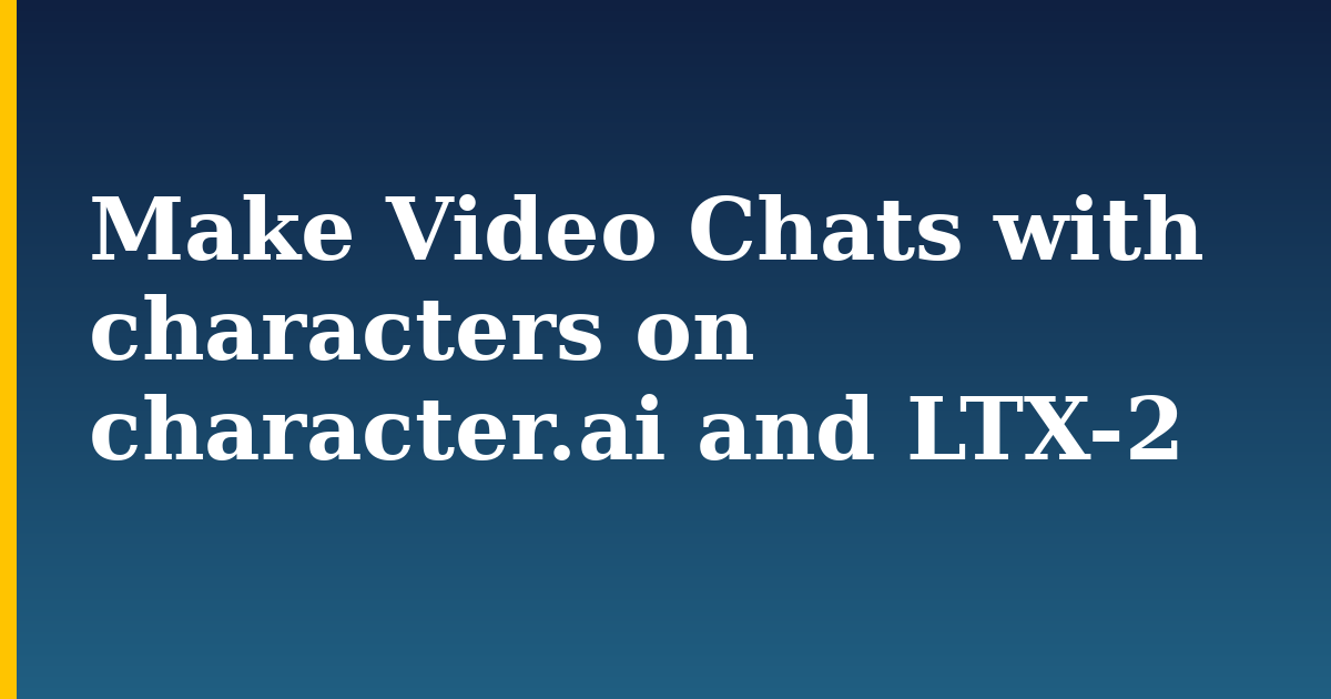Make Video Chats with characters on character.ai and LTX-2 — step-by-step AI And Machine Learning tutorial on Progressive Robot