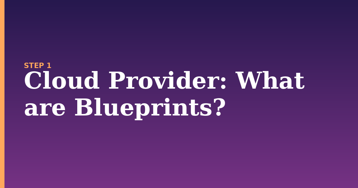cloud provider illustration for: What are Blueprints?