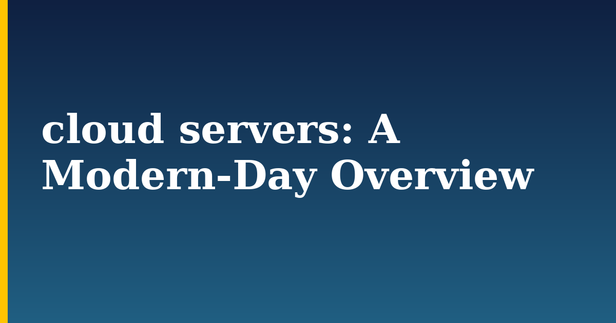 cloud servers: A Modern-Day Overview