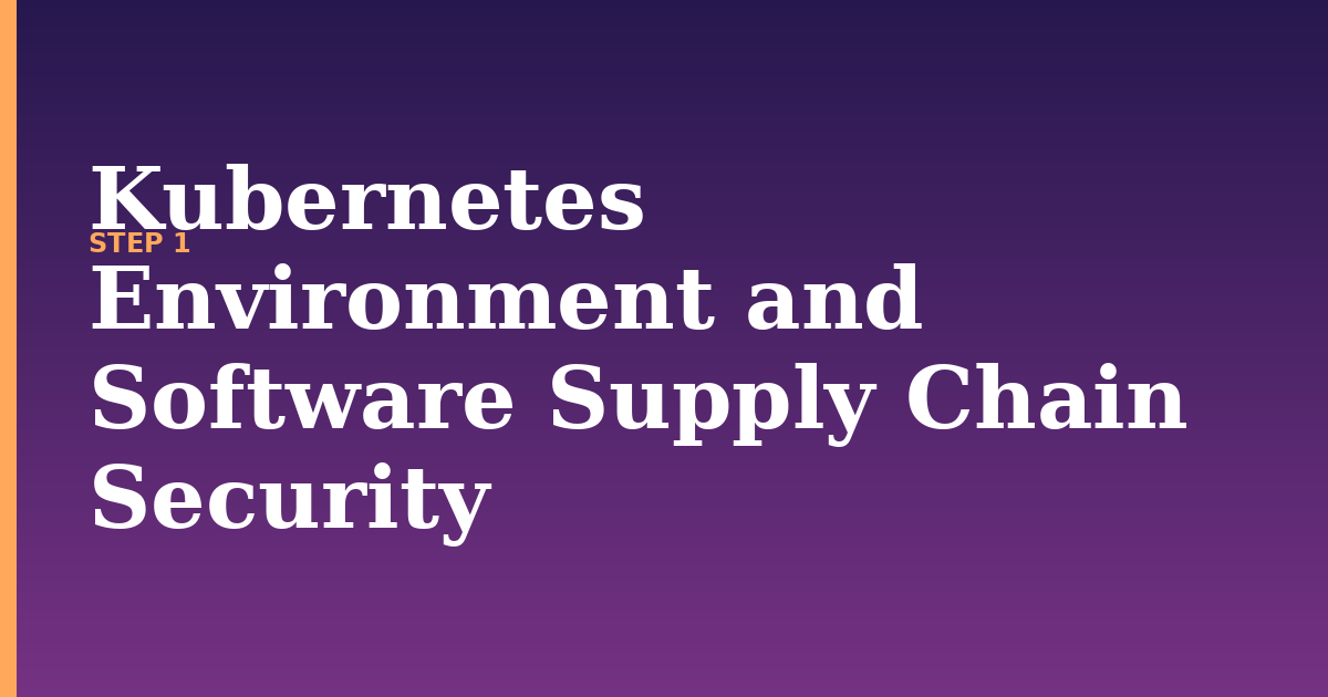 kubernetes illustration for: Kubernetes Environment and Software Supply Chain Security