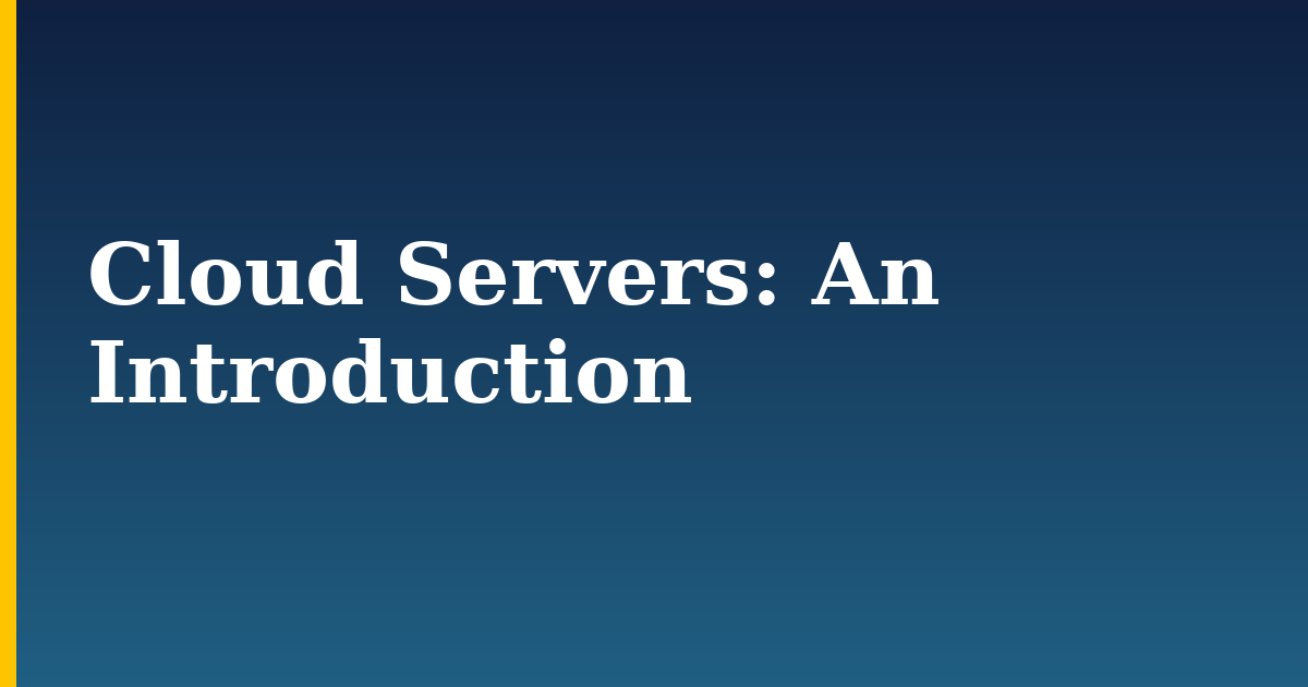 Cloud Servers: An Introduction