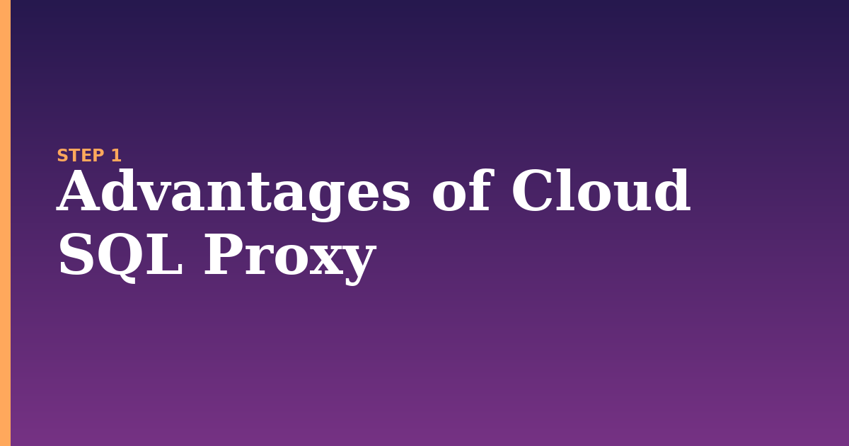 cloud sql illustration for: Advantages of Cloud SQL Proxy