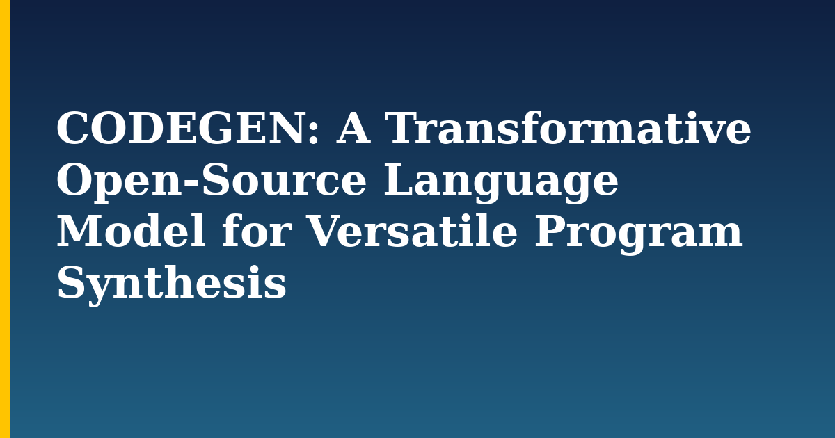CODEGEN: A Transformative Open-Source Language Model for Versatile Program Synthesis