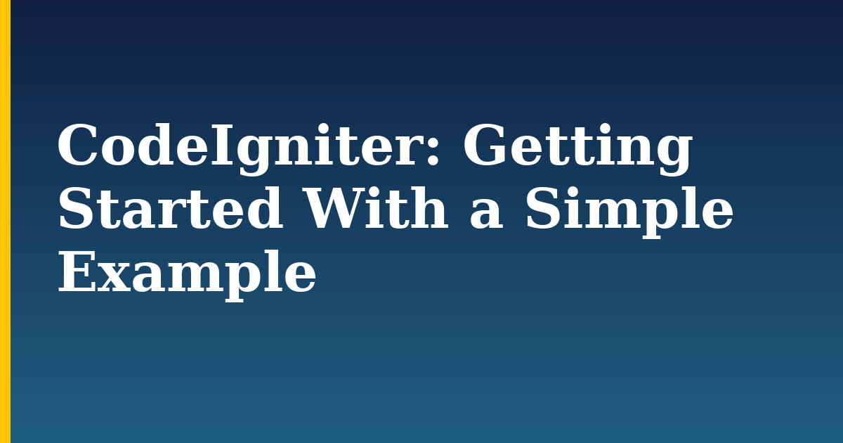 CodeIgniter: Getting Started With a Simple Example