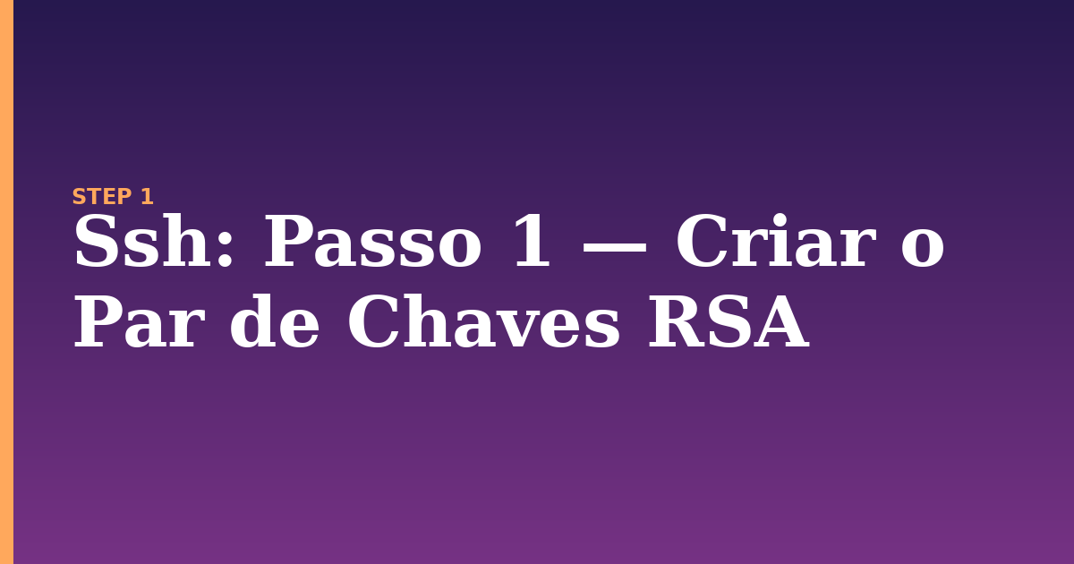ssh illustration for: Passo 1 — Criar o Par de Chaves RSA