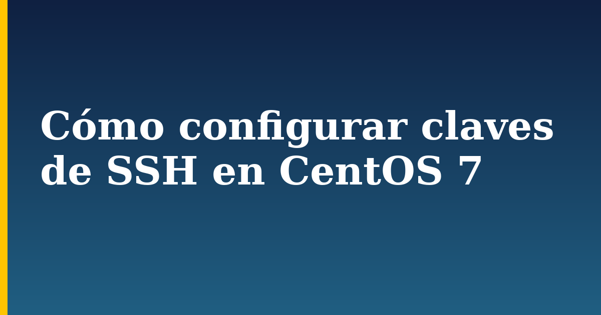 Cómo configurar claves de SSH en CentOS 7